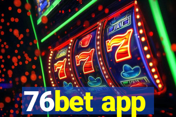 76bet app